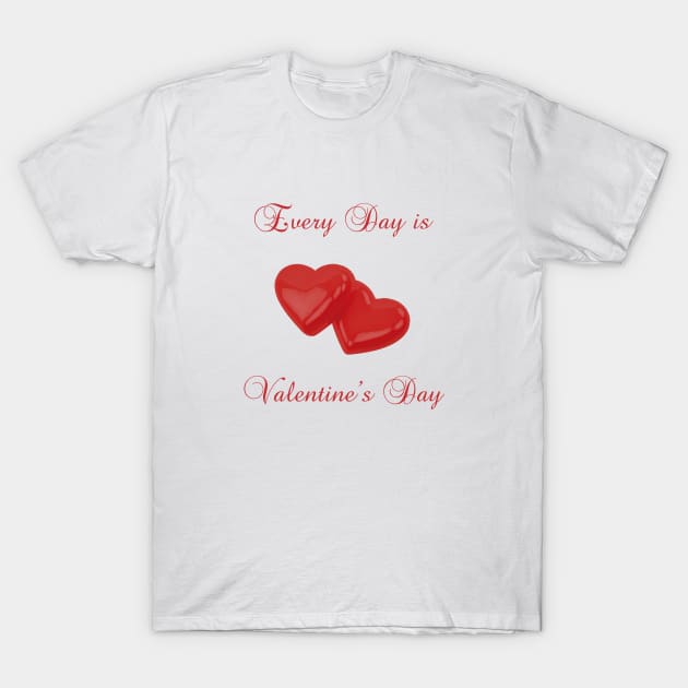 Every Day Is Valentine's Day T-Shirt by BK55